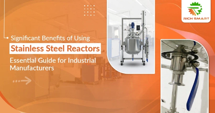 info-900-473 Durability Easy Cleaning and Other Benefits of Using a Stainless Steel Reactor